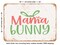 DECORATIVE METAL SIGN - Mama Bunny - Vintage Rusty Look